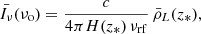$$ \begin{aligned} \bar{I_\nu }(\nu _{\rm o}) =\frac{c}{4\pi H(z_*)\,\nu _{\rm rf}}\,\bar{\rho }_L(z_*), \end{aligned} $$