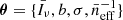 $ \boldsymbol{\theta} = \{\bar{I}_\nu, b, \sigma, \bar{n}_{\mathrm{eff}}^{-1}\} $