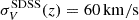 $ \sigma^{\mathrm{SDSS}}_{V}(z)=60\,\rm{km}/\mathrm{s} $