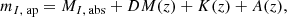 $$ \begin{aligned} m_{I,\text{ ap}} = M_{I,\text{ abs}} + DM(z) + K(z) +A(z), \end{aligned} $$