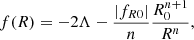 $$ \begin{aligned} f(R)=-2 \Lambda -\frac{|f_{R 0} |}{n} \frac{R_0^{n+1}}{R^n}, \end{aligned} $$