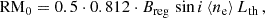 $$ \begin{aligned} \mathrm{RM} _0 = 0.5 \cdot 0.812 \cdot B_\mathrm{reg} \, \sin i \, \langle n_\mathrm{e} \rangle \, L_\mathrm{th} \, , \end{aligned} $$