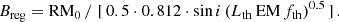 $$ \begin{aligned} B_\mathrm{reg} = \mathrm{RM} _0\, / \,\,[\,0.5 \cdot 0.812 \cdot \sin i \, (L_\mathrm{th} \, \mathrm{EM} \, f_\mathrm{th} )^{0.5} \,] \, . \end{aligned} $$
