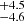 $ ^{+4.5}_{-4.6} $