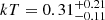 $ kT=0.31^{+0.21}_{-0.11} $