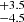 $ ^{+3.5}_{-4.5} $