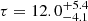 $ \tau= 12.0^{+5.4}_{-4.1} $