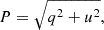 $$ \begin{aligned} P = \sqrt{q^{2}+u^{2}}, \end{aligned} $$