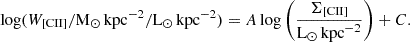 $$ \begin{aligned} \log (W_{\rm [CII]}/\mathrm{M_{\odot }\,kpc^{-2}/L_{\odot }\,kpc^{-2}}) = A \log \left(\frac{\Sigma _{\rm [CII]}}{{\mathrm{L}_{\odot }\,\mathrm{kpc}^{-2}}}\right) + C. \end{aligned} $$