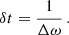 $$ \begin{aligned} \delta t = \frac{1}{\Delta \omega }\,. \end{aligned} $$
