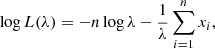 $$ \begin{aligned} \log L(\lambda ) = -n\log \lambda -\frac{1}{\lambda }\sum _{i = 1}^{n}x_i, \end{aligned} $$