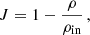 $$ \begin{aligned} J& = 1-\frac{\rho }{\rho _\mathrm{in} }\,, \end{aligned} $$