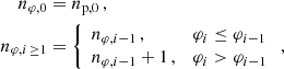 $$ \begin{aligned} n_{\varphi ,0}&=n_{\mathrm{p} ,0}\,,\\ n_{\varphi ,i\,\ge 1}&=\left\{ \begin{array}{ll}n_{\varphi ,i-1}\,,&\varphi _i\le \varphi _{i-1}\\ n_{\varphi ,i-1}+1\,,&\varphi _i>\varphi _{i-1}\end{array}\right. , \end{aligned} $$