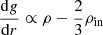 $ \frac{\mathrm{d} g}{\mathrm{d} r}\propto\rho-\frac{2}{3}\rho_{\mathrm{in}} $