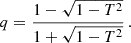 $$ \begin{aligned} q=\frac{1-\sqrt{1-T^2}}{1+\sqrt{1-T^2}}\,. \end{aligned} $$