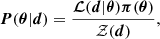 $$ \begin{aligned} \boldsymbol{P}(\boldsymbol{\theta }|\boldsymbol{d}) = \frac{\boldsymbol{\mathcal{L} }(\boldsymbol{d}|\boldsymbol{\theta }) \boldsymbol{\pi }(\boldsymbol{\theta })}{\mathcal{Z} (\boldsymbol{d})}, \end{aligned} $$
