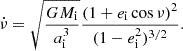 $$ \begin{aligned} \dot{\nu } = \sqrt{\frac{GM_{\mathrm{i} }}{a_{\mathrm{i} } ^3}}\frac{(1+e_{\mathrm{i} } \cos \nu )^2}{(1-e_{\mathrm{i} } ^2)^{3/2}}. \end{aligned} $$