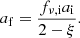 $$ \begin{aligned} a_{\mathrm{f} } =\frac{f_{\nu ,\mathrm{i} } a_{\mathrm{i} }}{2-\xi }. \end{aligned} $$