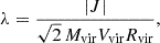 $$ \begin{aligned} \lambda = \frac{|J|}{\sqrt{2} \, M_{\text{vir}} V_{\text{vir}} R_{\text{vir}}}, \end{aligned} $$