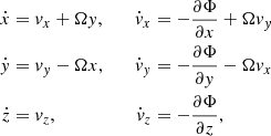 $$ \begin{aligned} \begin{aligned} \dot{x}&= v_x + \Omega y,&\quad \dot{v}_x&= -\frac{\partial \Phi }{\partial x} + \Omega v_y \\ \dot{y}&= v_y - \Omega x,&\quad \dot{v}_y&= -\frac{\partial \Phi }{\partial y} - \Omega v_x \\ \dot{z}&= v_z,&\quad \dot{v}_z&= -\frac{\partial \Phi }{\partial z}, \end{aligned} \end{aligned} $$