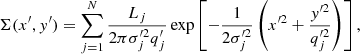 $$ \begin{aligned} \Sigma (x^{\prime },y^{\prime }) = \sum _{j = 1}^{N} \frac{L_j}{2\pi \sigma _j^{\prime 2} q_j^{\prime }}\exp \left[-\frac{1}{2\sigma _j^{\prime 2}} \left(x^{\prime 2}+\frac{y^{\prime 2}}{q_j^{\prime 2}} \right) \right], \end{aligned} $$