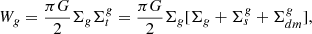$$ \begin{aligned} W_g={\pi G \over 2} \Sigma _g \Sigma _t^g = {\pi G \over 2} \Sigma _g [\Sigma _g + \Sigma _s^g + \Sigma _{dm}^g ],\end{aligned} $$