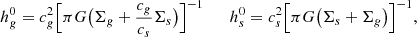 $$ \begin{aligned} h_g^0 = {c_g^2} \Bigl [{\pi G } \bigl (\Sigma _g+{c_g\over c_s}\Sigma _s\bigr ) \Bigr ]^{-1} \qquad h_s^0 = { c_s^2} \Bigl [{\pi G} \bigl (\Sigma _s+\Sigma _g\bigr ) \Bigr ]^{-1} ,\end{aligned} $$