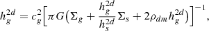 $$ \begin{aligned} h_g^{2d} = {c_g^2} \Bigl [{\pi G} \bigl (\Sigma _g+{h^{2d}_g\over h^{2d}_s}\Sigma _s + 2\rho _{dm} h_g^{2d} \bigr ) \Bigr ]^{-1} ,\end{aligned} $$