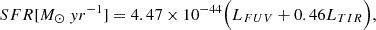 $$ \begin{aligned} SFR [M_\odot \ yr^{-1} ] = 4.47\times 10^{-44} \Bigl ( L_{FUV} + 0.46 L_{TIR} \Bigr ) ,\end{aligned} $$