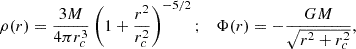 $$ \begin{aligned} \rho (r)=\frac{3 M}{4\pi r_c^3}\left( 1 + \frac{r^2}{r_c^2} \right)^{-5/2};\quad \Phi (r)=-\frac{GM}{\sqrt{r^2+r_c^2}}, \end{aligned} $$