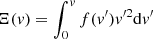 $$ \begin{aligned} \Xi (v)=\int _0^{v}f(v^\prime )v^{\prime 2}\mathrm{d}v^\prime \end{aligned} $$