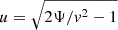 $ u=\sqrt{2\Psi/v^2-1} $