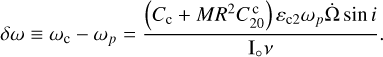 $\delta \omega \equiv {\omega _c} - {\omega _p} = {{\left( {{C_c} + M{R^2}C_{20}^c} \right){\varepsilon _{c2}}{\omega _p}\dot \Omega \,\sin \,i} \over {{I_ \circ }\nu }}.$