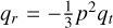 ${q_r} = - {1 \over 3}{p^2}{q_t}$