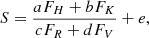$$ \begin{aligned} S = \frac{aF_H+bF_K}{cF_R+dF_V}+e, \end{aligned} $$