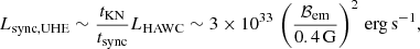 $$ \begin{aligned} L_{\mathrm{sync,UHE} }\sim \frac{t_{\mathrm{KN} }}{t_{\mathrm{sync} }}L_{\mathrm{HAWC} }\sim 3\times 10^{33}\,\left(\frac{\mathcal{B}_{\rm em}}{0.4\,\mathrm G}\right)^2\,\mathrm{erg\,s }^{-1}, \end{aligned} $$