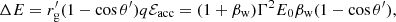 $$ \begin{aligned} \Delta E = r^{\prime }_{\mathrm{g} }(1-\cos \theta ^{\prime })q\mathcal{E}_{\mathrm{acc} } = (1+\beta _{\mathrm{w} })\Gamma ^2E_0\beta _{\mathrm{w} }(1-\cos \theta ^{\prime }), \end{aligned} $$