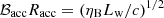 $ {\cal B}_{\mathrm{acc}}R_{\mathrm{acc}}=(\eta_{\mathrm{B}}L_{\mathrm{w}}/c)^{1/2} $