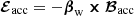 $ {\boldsymbol{\cal E}}_{\mathrm{acc}}=-{\boldsymbol{\beta}}_{\mathrm{w}}\boldsymbol{\times} {\boldsymbol{\cal B}}_{\mathrm{acc}} $
