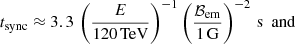 $$ \begin{aligned} t_{\mathrm{sync} }\approx 3.3\,\left(\frac{E}{ 120\,\mathrm{TeV} }\right)^{-1}\left(\frac{\mathcal{B}_{\mathrm{em} }}{1\,\mathrm{G}}\right)^{-2}\,\mathrm{s} \,\,\,\mathrm{and} \end{aligned} $$