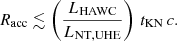 $$ \begin{aligned} R_{\mathrm{acc} }\lesssim \left(\frac{L_{\mathrm{HAWC} }}{L_{\mathrm{NT,UHE} }}\right)\,t_{\mathrm{KN} }\,c. \end{aligned} $$