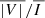 $ \overline{|V|\,}/\overline{I\,} $