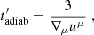 $$ \begin{aligned} t^{\prime }_{\rm adiab}=\frac{3}{\nabla _{\mu } u^{\mu }}\;, \end{aligned} $$