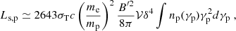 $$ \begin{aligned} L_{\rm s,p}\simeq26{4}{3} \sigma _{\rm T} c \left( \frac{m_{\rm e}}{m_{\rm p}} \right)^2 \frac{B^{\prime 2}}{8\pi } \mathcal{V} \delta ^4 \int n_{\rm p}(\gamma _{\rm p})\gamma _{\rm p}^2 d\gamma _{\rm p}\;, \end{aligned} $$
