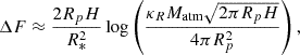 $$ \begin{aligned} \Delta F \approx \dfrac{2 R_p H}{R_*^2} \log \left( \dfrac{ \kappa _R M_{\rm atm} \sqrt{2\pi R_p H} }{ 4\pi R_p^2 } \right), \end{aligned} $$