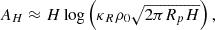 $$ \begin{aligned} A_H \approx H \log \left( \kappa _R \rho _0 \sqrt{2\pi R_p H} \right), \end{aligned} $$