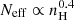 $ N_{\mathrm{eff}} \propto n_{\mathrm{H}}^{0.4} $