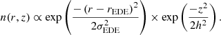 $$ \begin{aligned} n(r,z) \propto \exp \left(\frac{-\left(r-r_{\mathrm{EDE} }\right)^2}{2\sigma _{\mathrm{EDE} }^2}\right)\times \exp \left(\frac{-z^2}{2h^2}\right). \end{aligned} $$