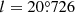 $ l = 20{{\overset{\circ}{.}}}726 $