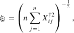 $$ \begin{aligned} \xi _i = \left(n \sum _{j=1}^n X_{ij}^{\dagger 2}\right)^{-\frac{1}{2}}, \end{aligned} $$